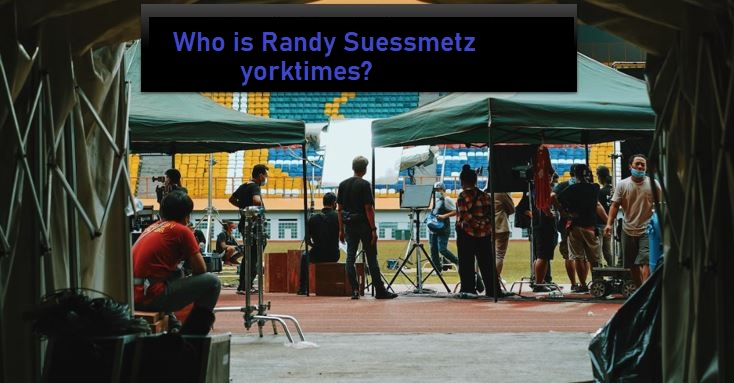 Who is Randy Suessmetz yorktimes? His Track Journey As A Writer
