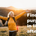 Finding purpose in life after 70