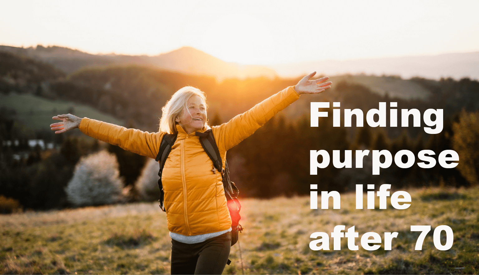 Finding purpose in life after 70