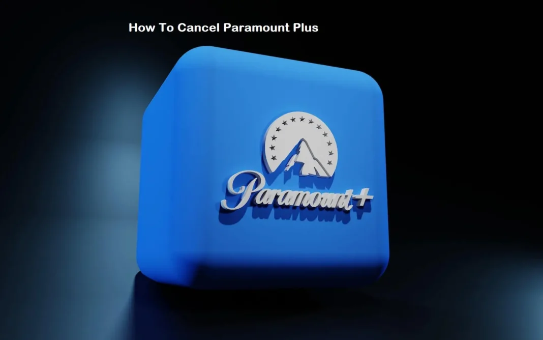 How to Cancel Paramount Plus