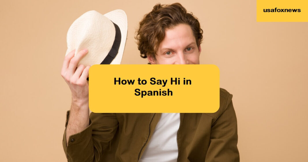 How to Say Hi in Spanish