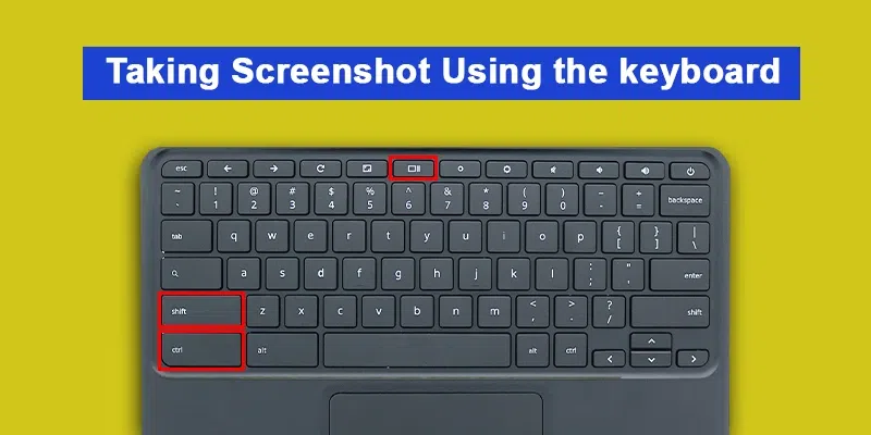 How to Take a Screenshot on a Chromebook