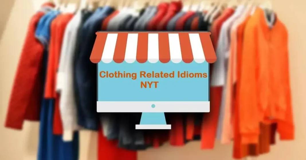 Clothing Related Idioms NYT