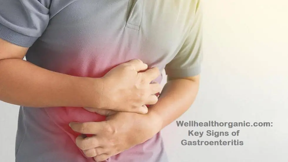 Wellhealthorganic.com: Key Signs of Gastroenteritis